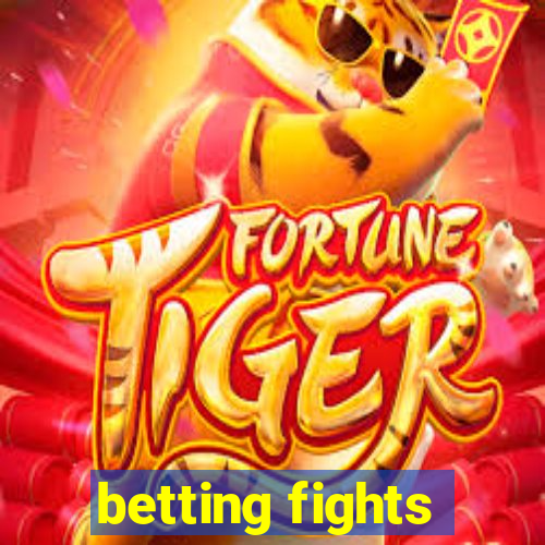 betting fights