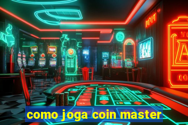 como joga coin master