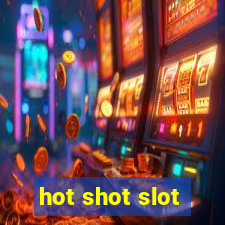 hot shot slot