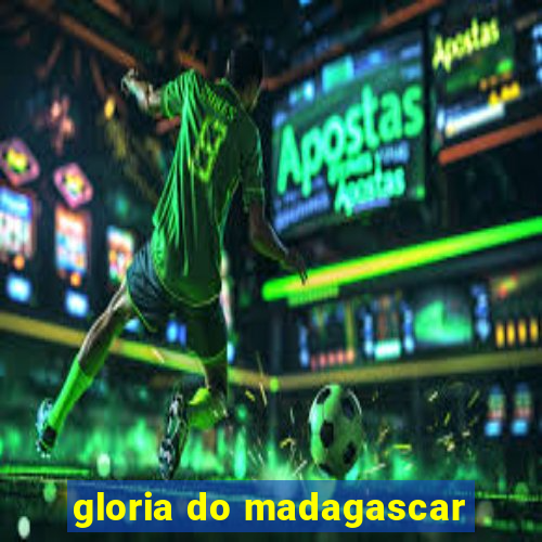 gloria do madagascar