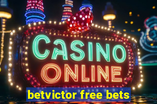 betvictor free bets