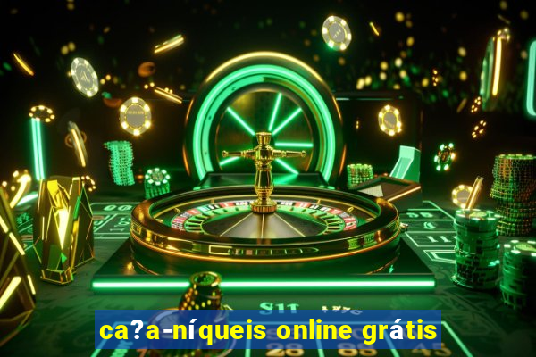 ca?a-níqueis online grátis