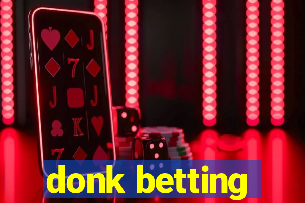 donk betting