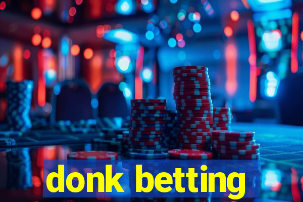 donk betting