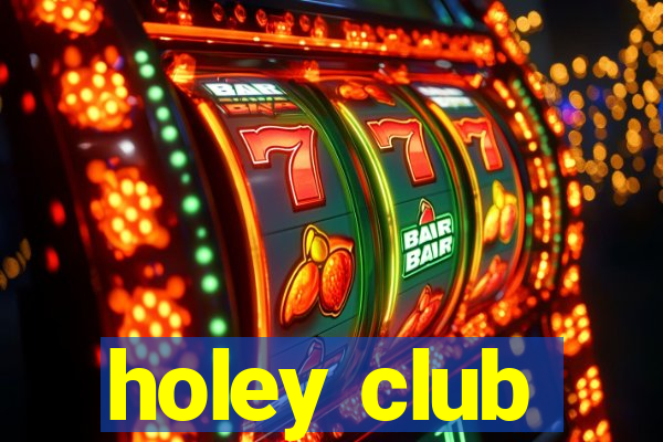 holey club