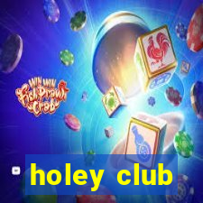 holey club