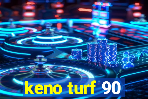 keno turf 90