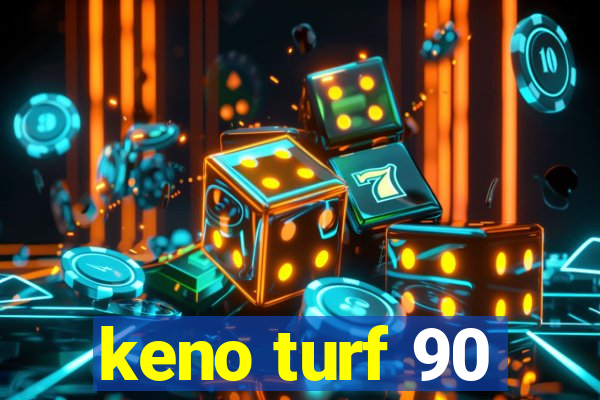 keno turf 90