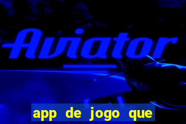 app de jogo que ganha dinheiro