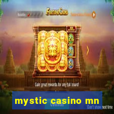 mystic casino mn