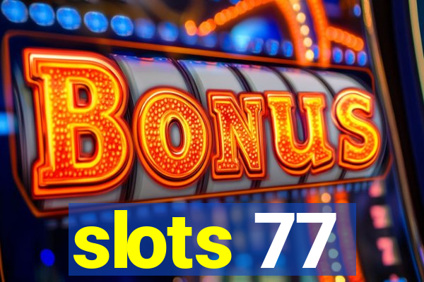 slots 77