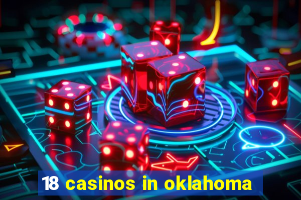 18 casinos in oklahoma