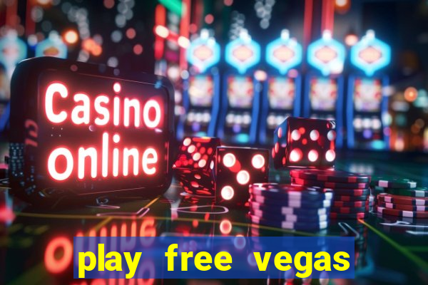 play free vegas slots games