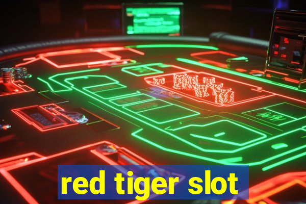 red tiger slot