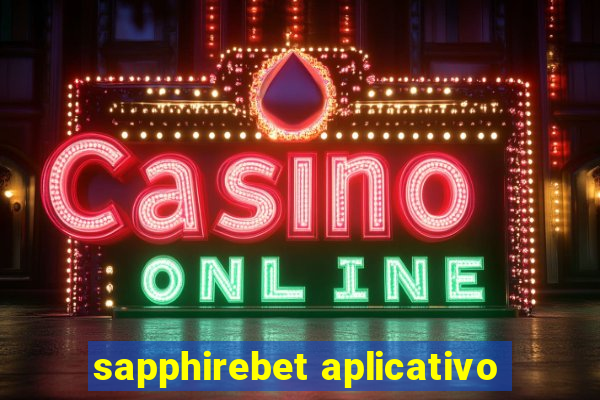 sapphirebet aplicativo