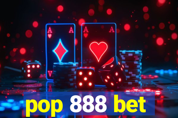 pop 888 bet