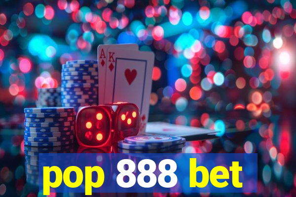 pop 888 bet