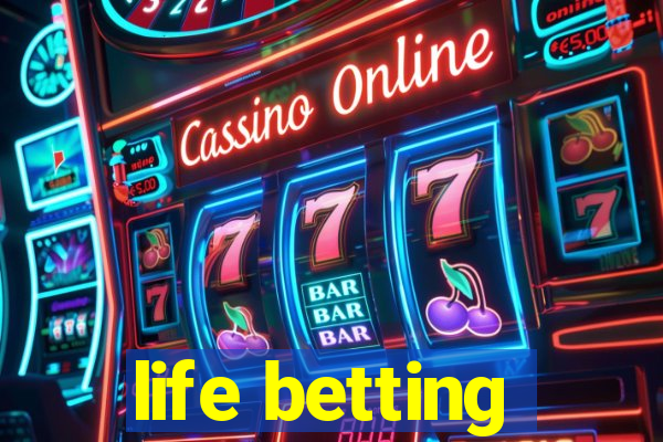 life betting