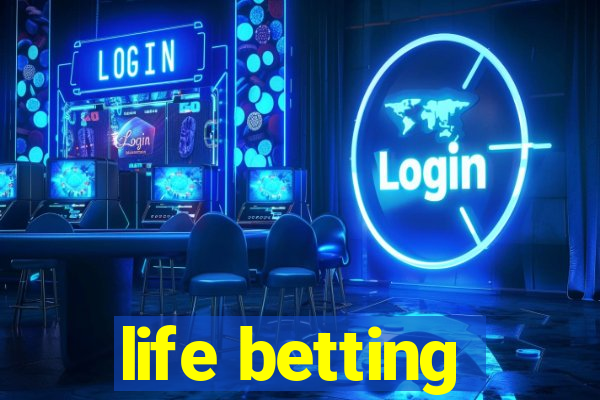 life betting