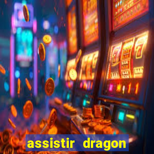 assistir dragon ball super legendado