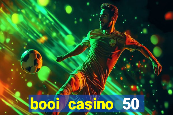 booi casino 50 free spins no deposit