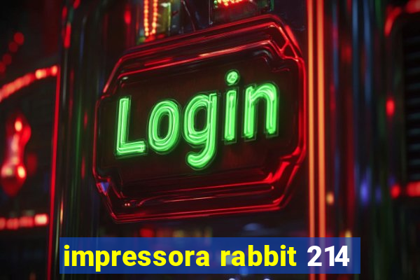 impressora rabbit 214