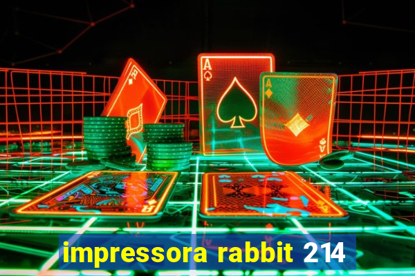 impressora rabbit 214