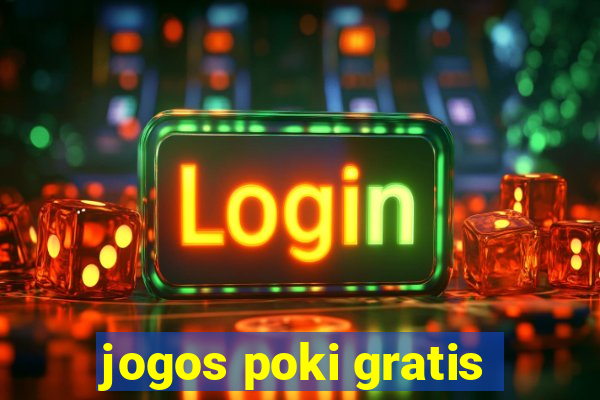 jogos poki gratis