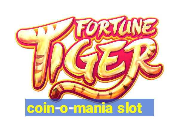 coin-o-mania slot