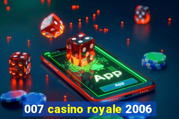 007 casino royale 2006