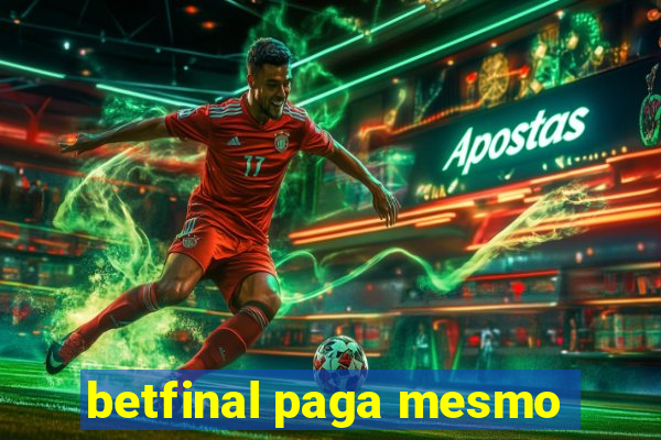 betfinal paga mesmo