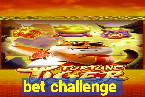 bet challenge