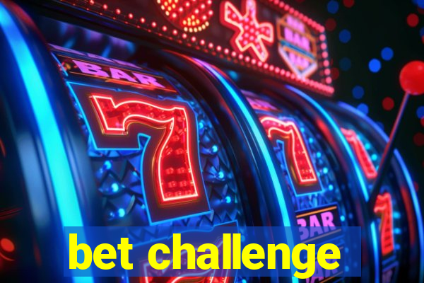 bet challenge