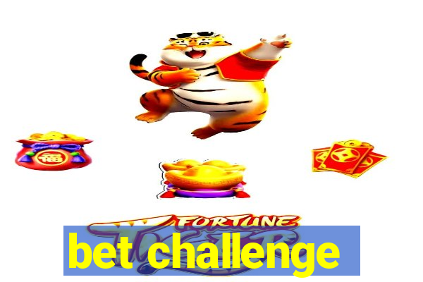 bet challenge