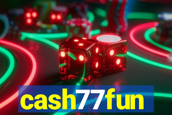 cash77fun