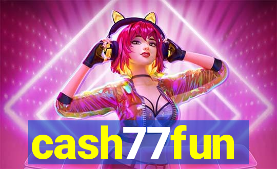 cash77fun