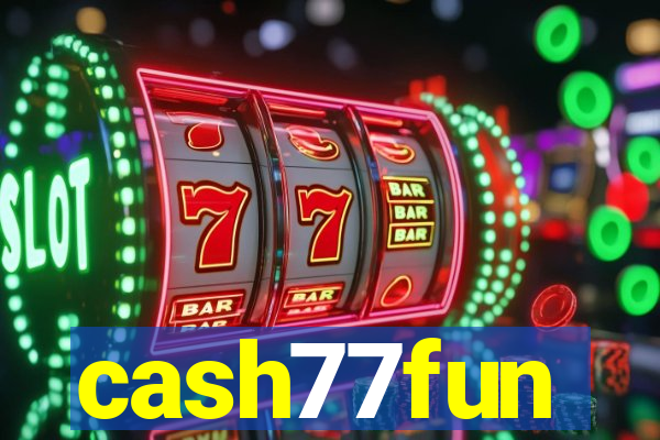 cash77fun