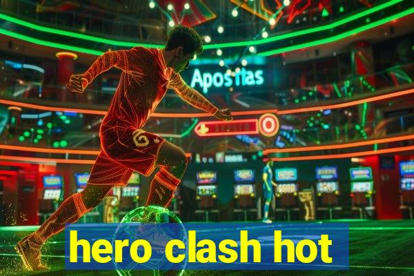 hero clash hot