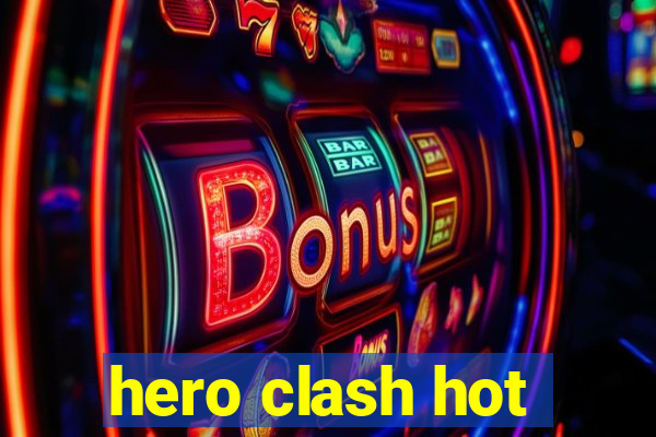 hero clash hot