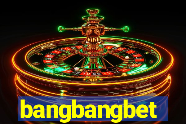 bangbangbet