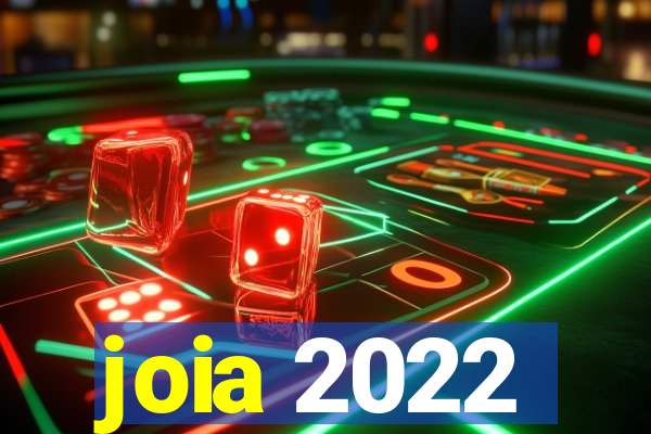 joia 2022