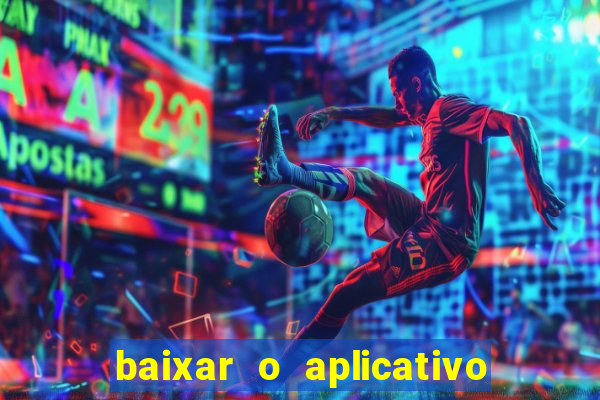 baixar o aplicativo esporte bet