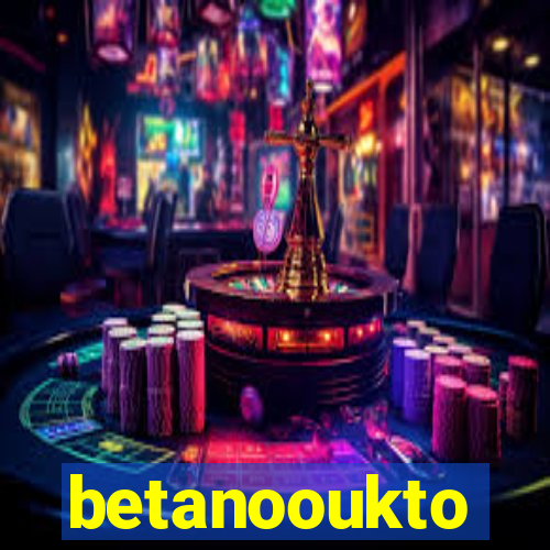 betanooukto