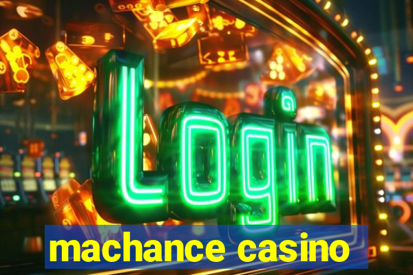 machance casino