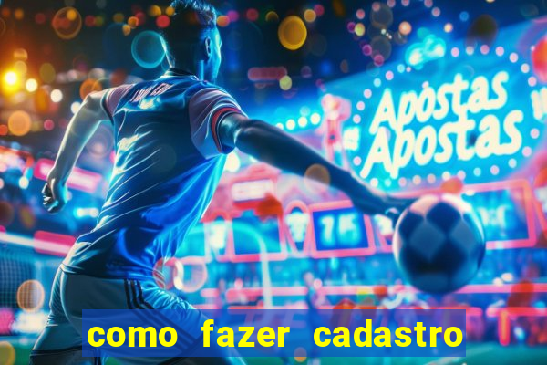 como fazer cadastro no jogo do tigre