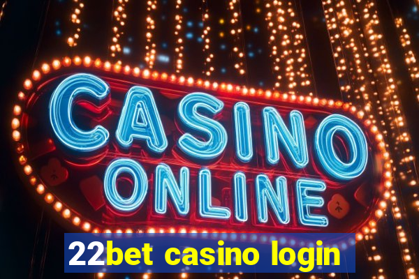 22bet casino login