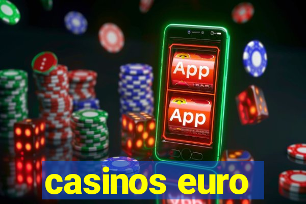 casinos euro