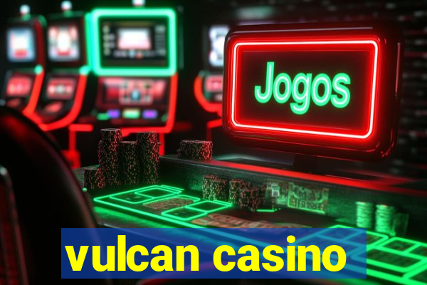 vulcan casino