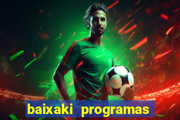 baixaki programas gratis para pc windows 7