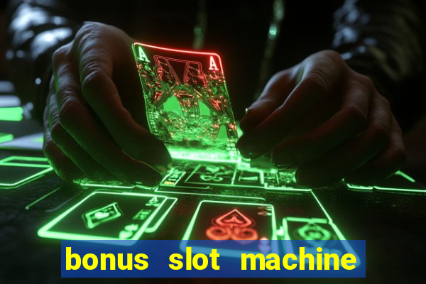 bonus slot machine tipi disponibili